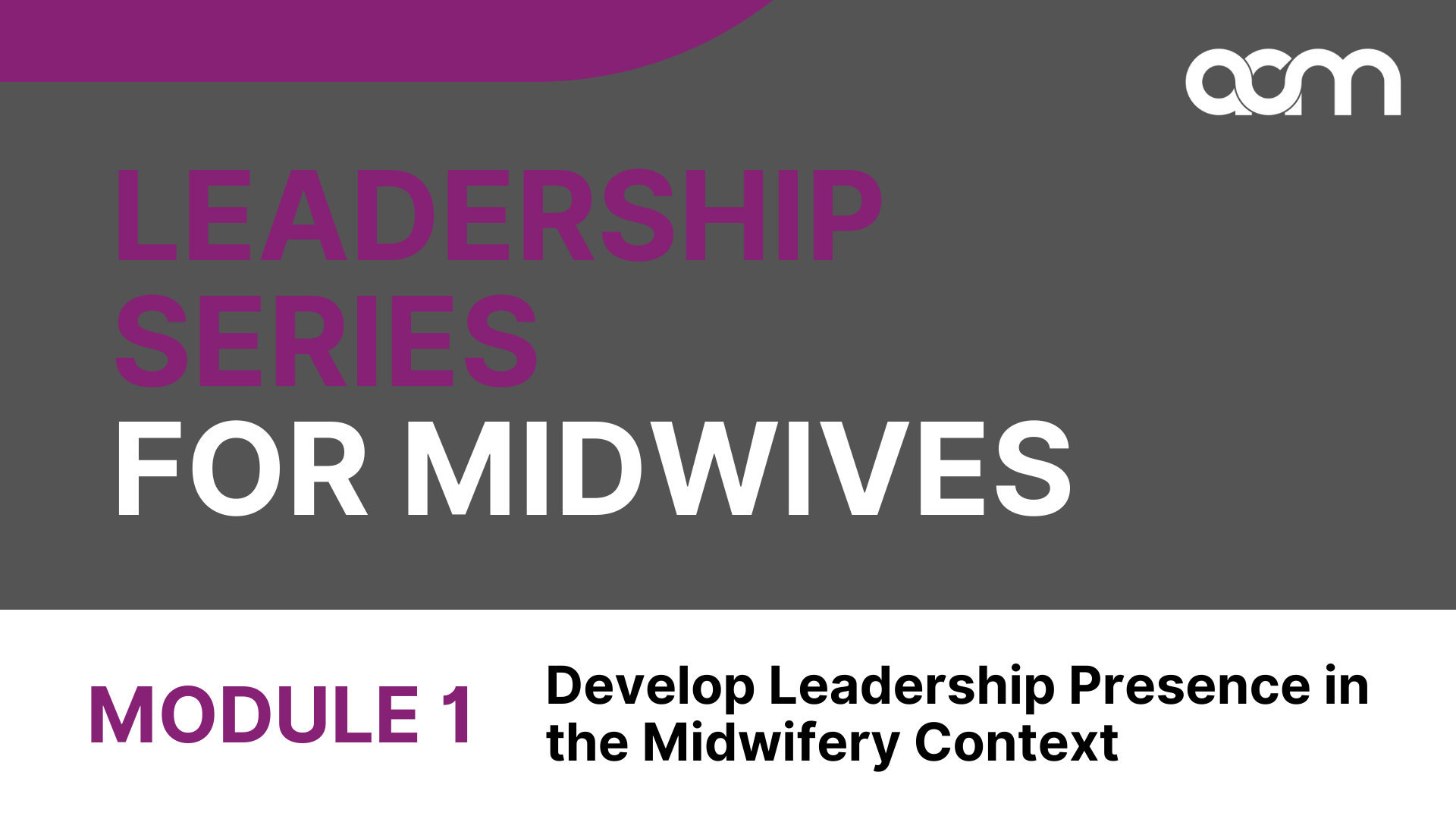 2024 Leadership Series for Midwives - Module 1