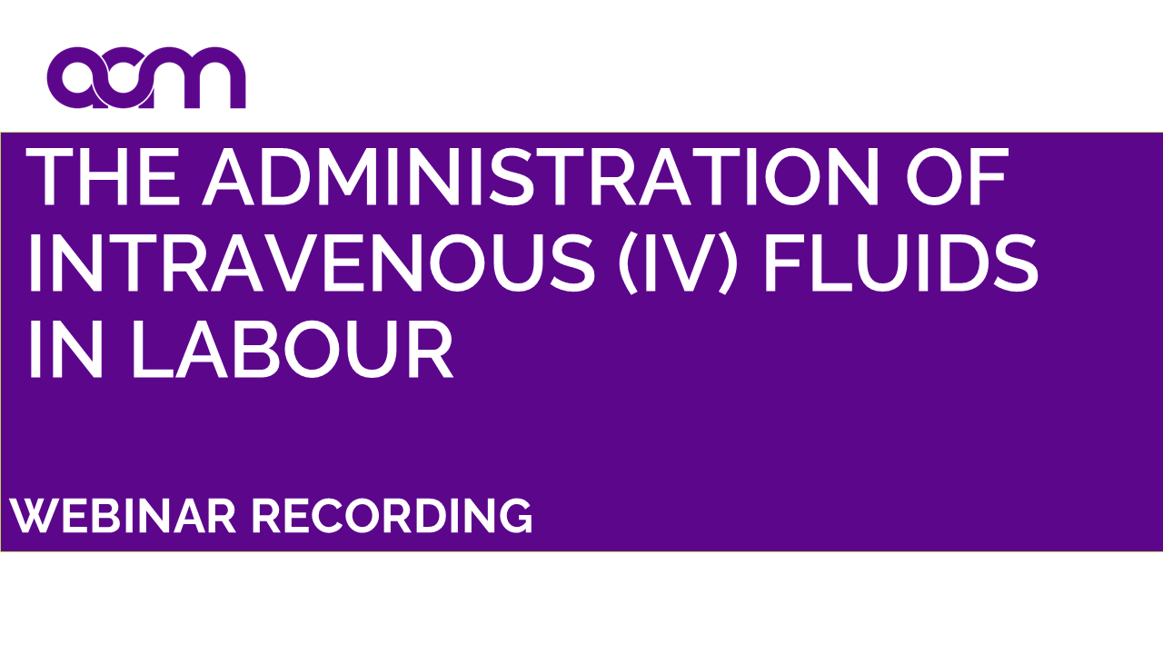 The administration of intravenous (IV) fluids in labour