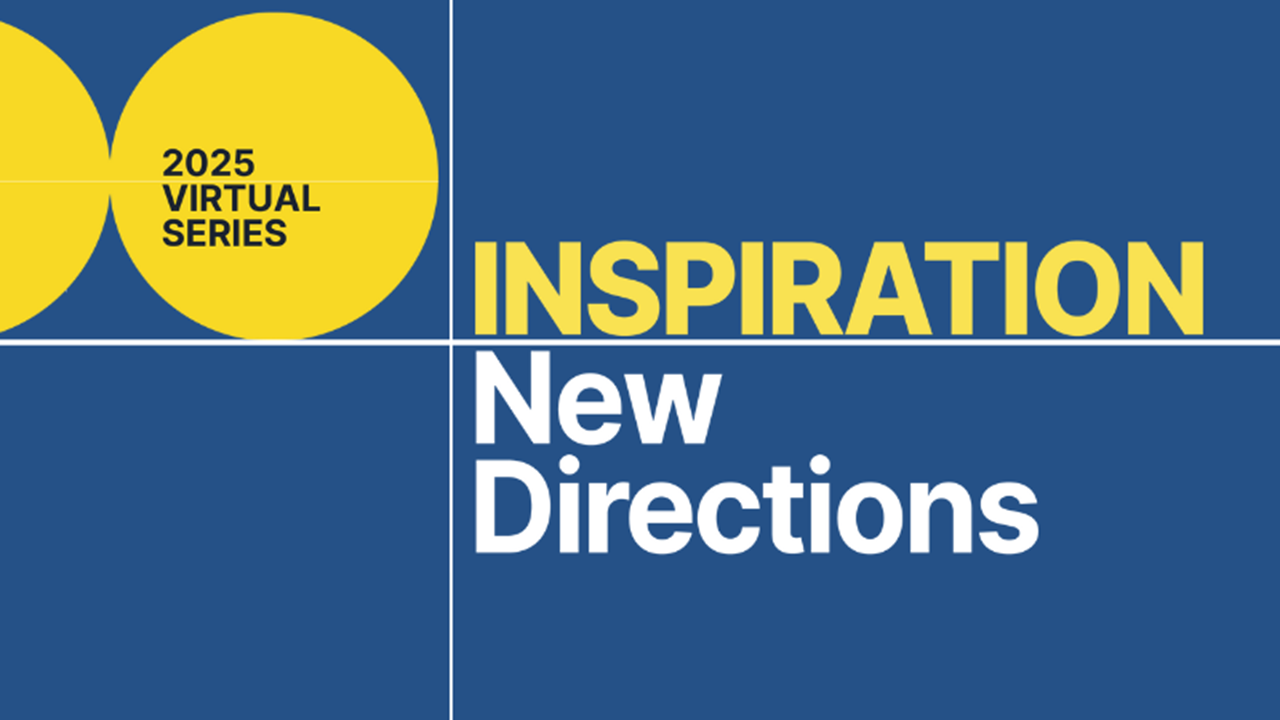 Inspiration: New Directions Afternoon Session