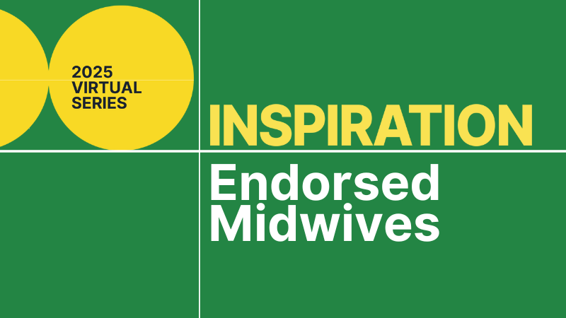 Inspiration: Endorsed Midwives Afternoon Session