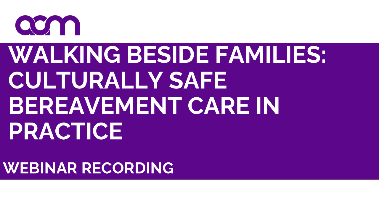 Walking Beside Families: Culturally Safe Bereavement Care in Practice