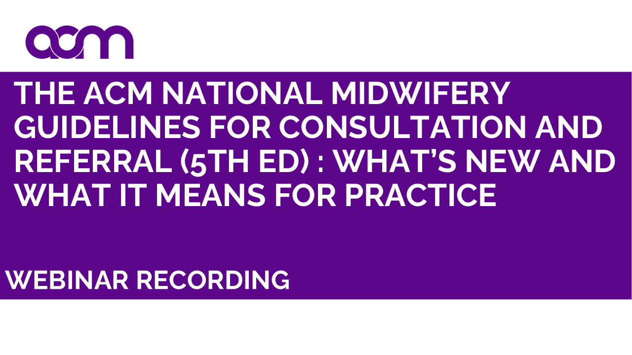 The ACM National Midwifery Guidelines for Consultation and Referral (5th Ed.): What’s New and What It Means for Practice