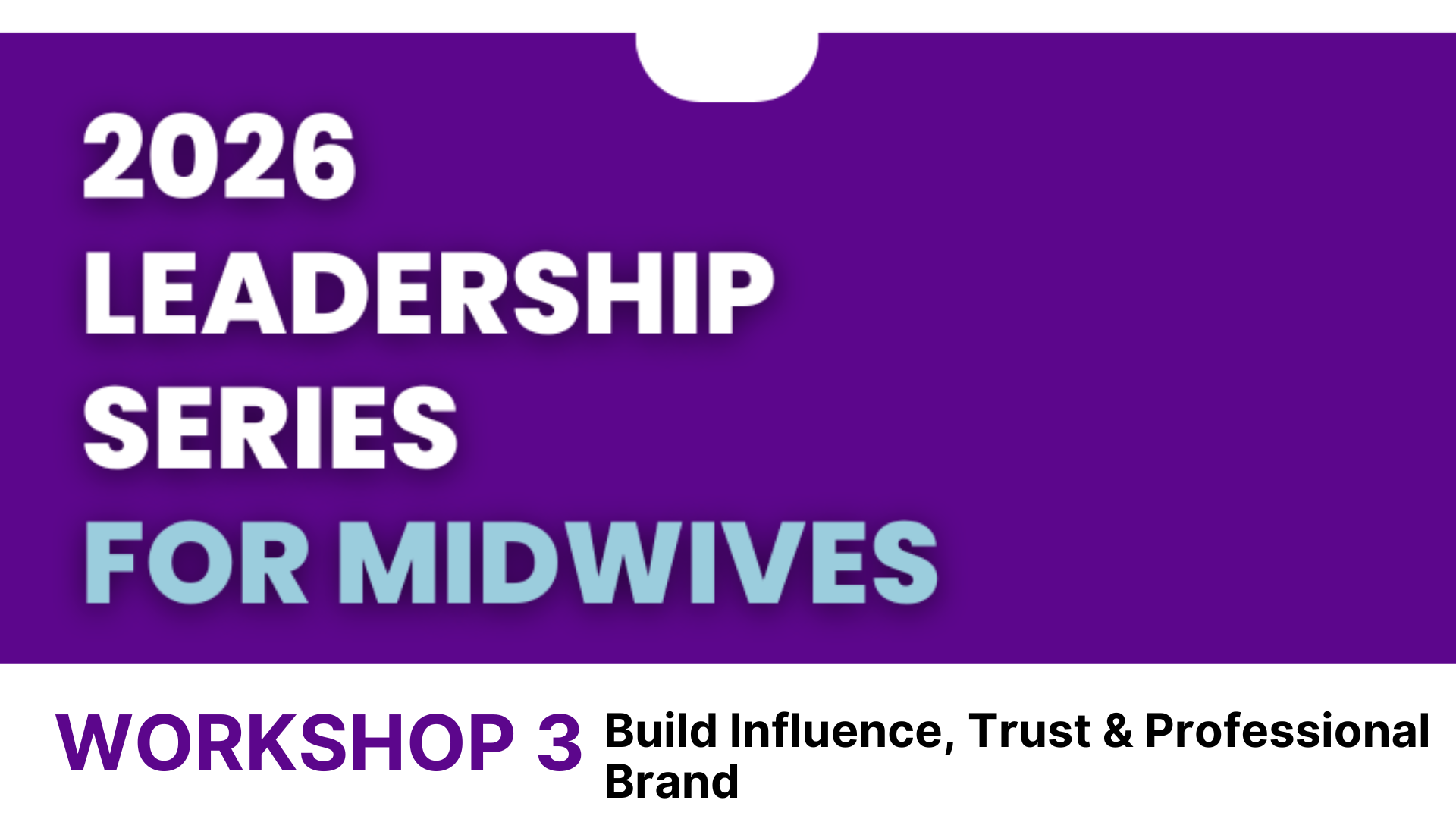2026 Leadership Series for Midwives - Workshop 3