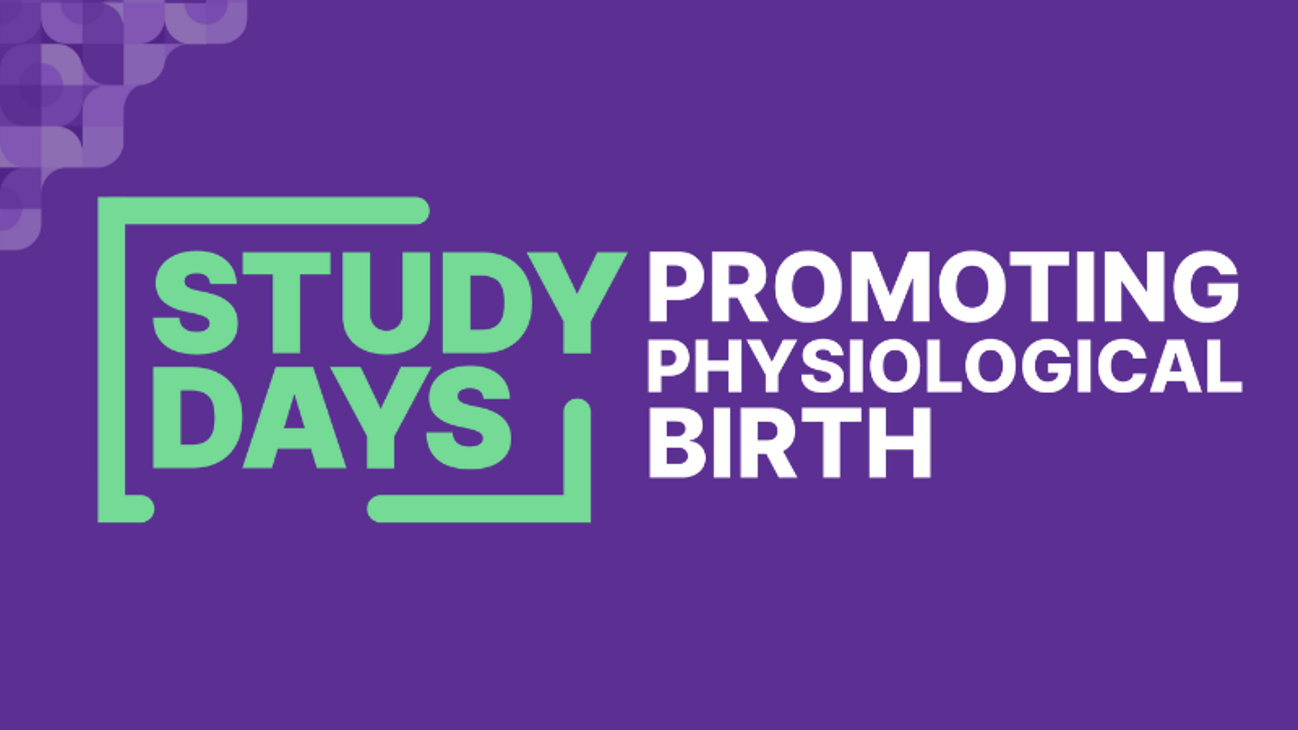 Study Day Virtual Series: Promoting Physiological Birth - Afternoon Session