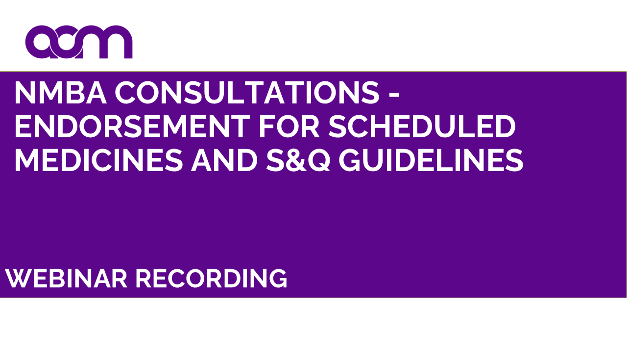 NMBA consultations - Endorsement for scheduled medicines and S&Q Guidelines