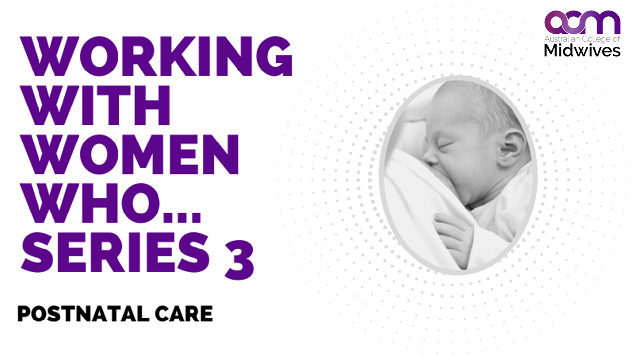 Working with women who... Series 3 - Postnatal Care: Day 2