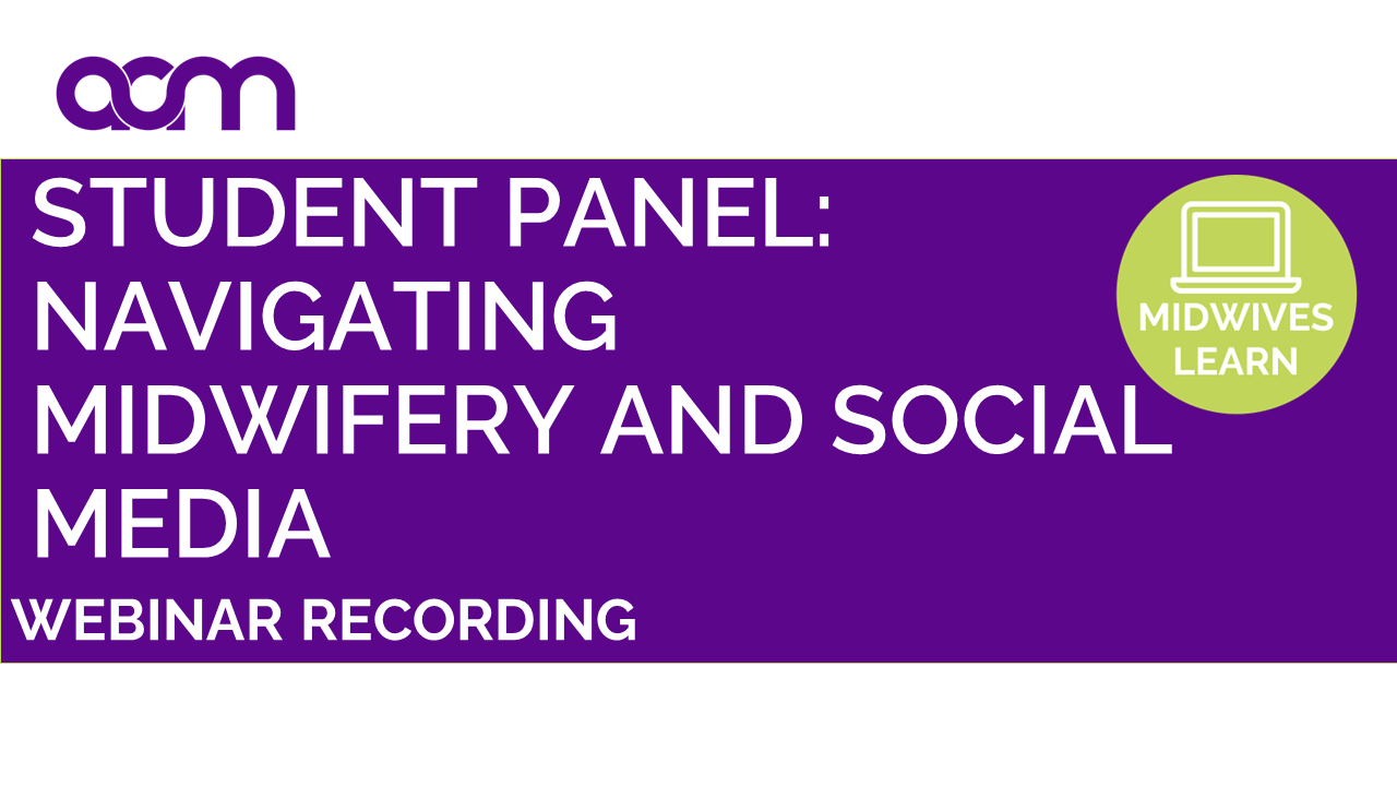 Student Panel: Navigating Midwifery and Social Media